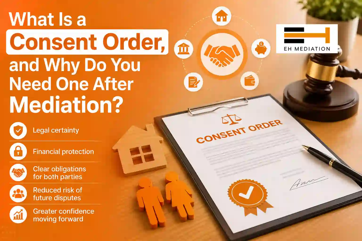 What Is a Consent Order, and Why Do You Need One After Mediation Heanor?